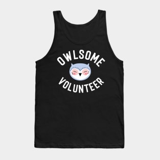 Owlsome Volunteer Pun - Funny Gift Idea Tank Top